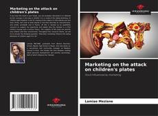 Copertina di Marketing on the attack on children's plates