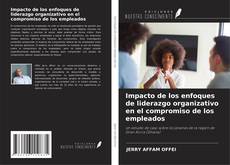 Capa do livro de Impacto de los enfoques de liderazgo organizativo en el compromiso de los empleados 