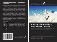 Arma de información" y libertad de expresión kitap kapağı