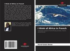 Capa do livro de I think of Africa in French 