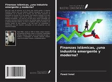 Portada del libro de Finanzas islámicas, ¿una industria emergente y moderna?