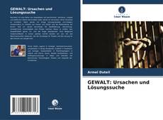 GEWALT: Ursachen und Lösungssuche的封面