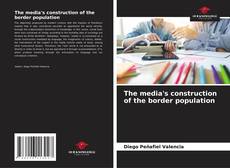 Capa do livro de The media's construction of the border population 