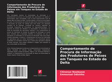 Bookcover of Comportamento de Procura de Informação dos Produtores de Peixes em Tanques no Estado do Delta