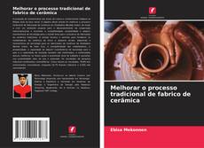 Portada del libro de Melhorar o processo tradicional de fabrico de cerâmica