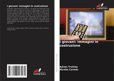 Couverture de I giovani: immagini in costruzione