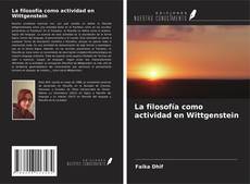 Portada del libro de La filosofía como actividad en Wittgenstein