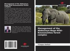Buchcover von Management of the Abdoulaye-Bago-Alibi-Koussoumtou forest complex