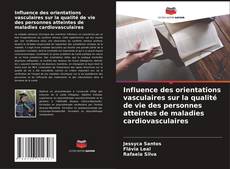 Influence des orientations vasculaires sur la qualité de vie des personnes atteintes de maladies cardiovasculaires kitap kapağı