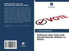 Reflexion über freie und demokratische Wahlen in Afrika的封面