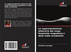 Portada del libro de La rappresentazione letteraria del corpo femminile magrebino e delle Indie occidentali