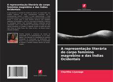 Buchcover von A representação literária do corpo feminino magrebino e das Índias Ocidentais