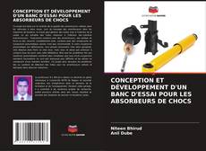 CONCEPTION ET DÉVELOPPEMENT D'UN BANC D'ESSAI POUR LES ABSORBEURS DE CHOCS kitap kapağı