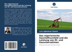 Couverture de Das nigerianische Geschäftsumfeld und die Leistung von Öl- und Gasunternehmen