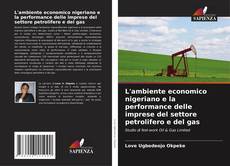 Bookcover of L'ambiente economico nigeriano e la performance delle imprese del settore petrolifero e del gas