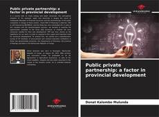 Capa do livro de Public private partnership: a factor in provincial development 