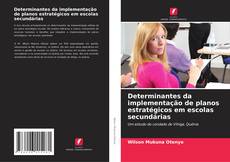 Bookcover of Determinantes da implementação de planos estratégicos em escolas secundárias