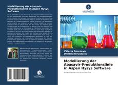 Modellierung der Abacavir-Produktionslinie in Aspen Hysys Software的封面