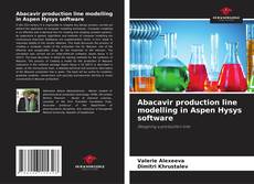 Capa do livro de Abacavir production line modelling in Aspen Hysys software 