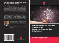 Buchcover von Parceria público privada, um fator de desenvolvimento das províncias