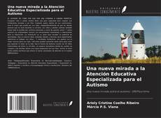 Обложка Una nueva mirada a la Atención Educativa Especializada para el Autismo
