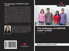 Couverture de The pedagogy of PARFOR under review