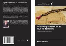Buchcover von Centro y periferia en el mundo del Islam