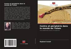 Centre et périphérie dans le monde de l'Islam kitap kapağı