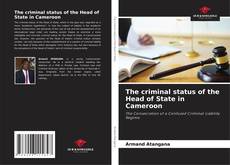 Capa do livro de The criminal status of the Head of State in Cameroon 