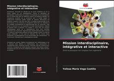 Mission interdisciplinaire, intégrative et interactive kitap kapağı