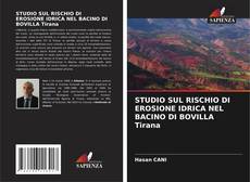 Copertina di STUDIO SUL RISCHIO DI EROSIONE IDRICA NEL BACINO DI BOVILLA Tirana
