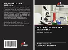 Bookcover of BIOLOGIA CELLULARE E BIOCHIMICA