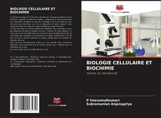 BIOLOGIE CELLULAIRE ET BIOCHIMIE的封面