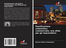 Portada del libro de Pianificazione urbanistica commerciale, una sfida per gli imprenditori