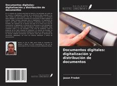 Copertina di Documentos digitales: digitalización y distribución de documentos
