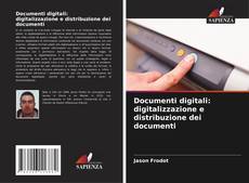 Portada del libro de Documenti digitali: digitalizzazione e distribuzione dei documenti