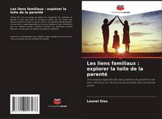 Bookcover of Les liens familiaux : explorer la toile de la parenté
