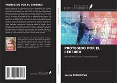 Bookcover of PROTEGIDO POR EL CEREBRO