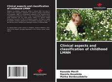 Bookcover of Clinical aspects and classification of childhood LMNH