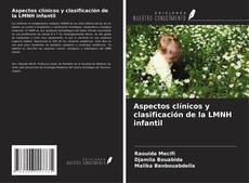Aspectos clínicos y clasificación de la LMNH infantil kitap kapağı