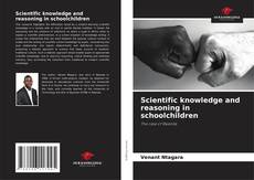 Scientific knowledge and reasoning in schoolchildren kitap kapağı