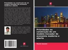 Buchcover von Prioridades na construção de um modelo inovador de economia moderna e aberta