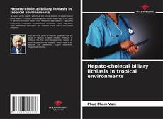 Buchcover von Hepato-cholecal biliary lithiasis in tropical environments