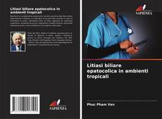 Buchcover von Litiasi biliare epatocolica in ambienti tropicali