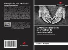 Portada del libro de Cutting media: from information to communication