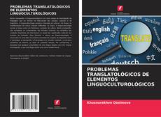 PROBLEMAS TRANSLATOLÓGICOS DE ELEMENTOS LINGUOCULTUROLÓGICOS kitap kapağı