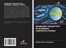 Buchcover von PROBLEMI TRADUTTIVI DI ELEMENTI LINGUOCULTURALI
