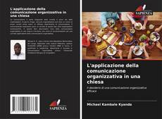 Couverture de L'applicazione della comunicazione organizzativa in una chiesa