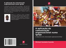 Buchcover von A aplicação da comunicação organizacional numa igreja