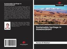 Couverture de Sustainable heritage in OUAOUIZEGHT